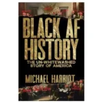 Black AF History Book The Un-Whitewashed Story of America English Book