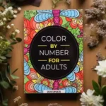 Color By Number For Adult Colouring Book: A UniqueBackground Paper Adult Colouring Book For Men Women & Teens With Stress Relief